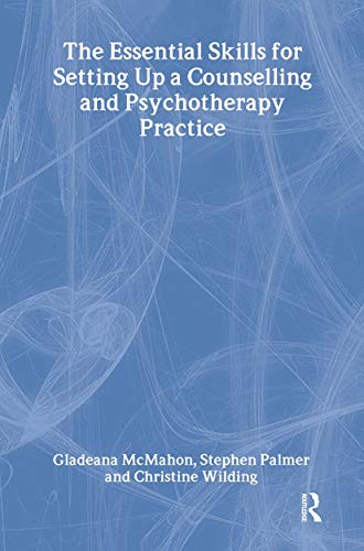 Stock image for The Essential Skills for Setting Up a Counselling and Psychotherapy Practice for sale by Revaluation Books