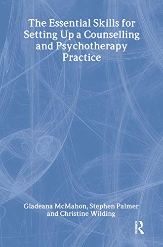 Stock image for The Essential Skills for Setting Up a Counselling and Psychotherapy Practice for sale by Reuseabook