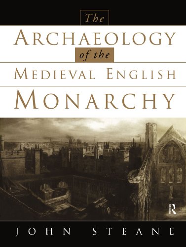 Stock image for The Archaeology of the Medieval English Monarchy for sale by WorldofBooks