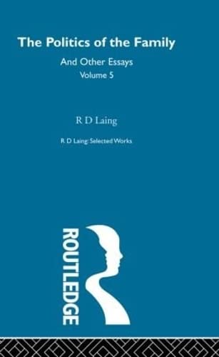 9780415198226: The Politics of the Family and Other Essays: and Other Essays (Selected Works of R D Laing)