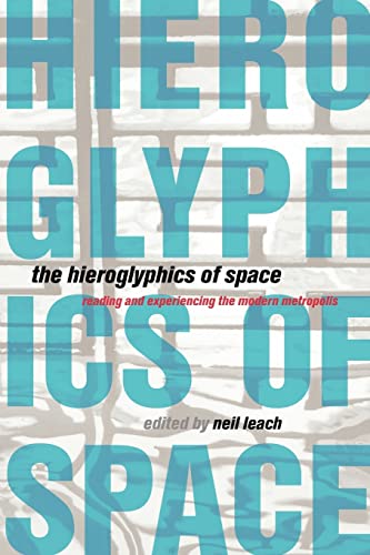 Beispielbild fr The Hieroglyphics of Space : Reading and Experiencing the Modern Metropolis zum Verkauf von Blackwell's