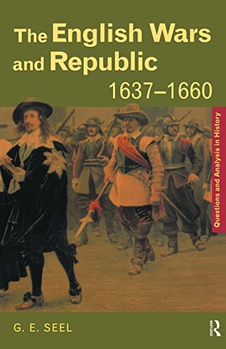 Imagen de archivo de The English Wars and Republic, 1637-1660 (Questions and Analysis in History) a la venta por BooksRun