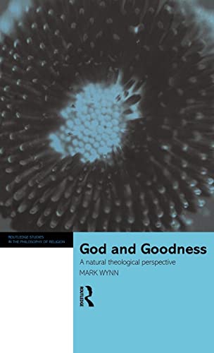 9780415199155: God and Goodness: A Natural Theological Perspective
