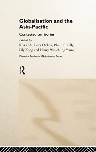 Imagen de archivo de Globalisation and the Asia-Pacific: Contested Territories (Routledge Studies in Globalisation) a la venta por Chiron Media