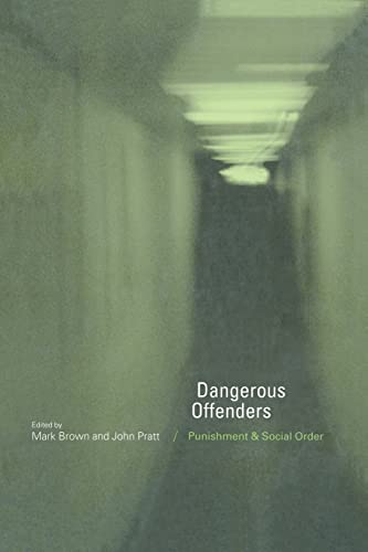 Beispielbild fr Dangerous Offenders : Punishment and Social Order zum Verkauf von Better World Books