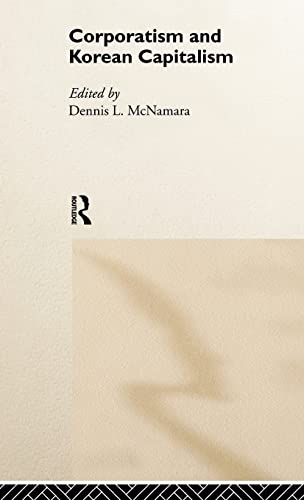 Imagen de archivo de Corporatism and Korean Capitalism (Routledge Studies in the Growth Economies of Asia) a la venta por Chiron Media