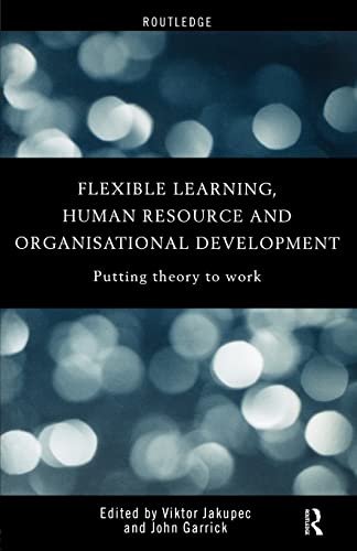 Stock image for Flexible Learning, Human Resource and Organisational Development: Putting Theory to Work for sale by WorldofBooks