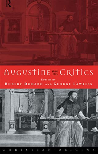 9780415200639: Augustine and his Critics: Essays in Honour of Gerald Bonner (Christian Origins)