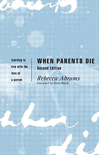 Stock image for When Parents Die: Learning to Live with the Loss of a Parent for sale by SecondSale