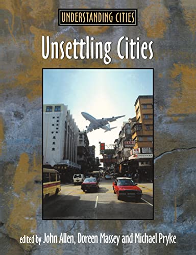 Stock image for Unsettling Cities: Movement/Settlement (Understanding Cities) for sale by AwesomeBooks