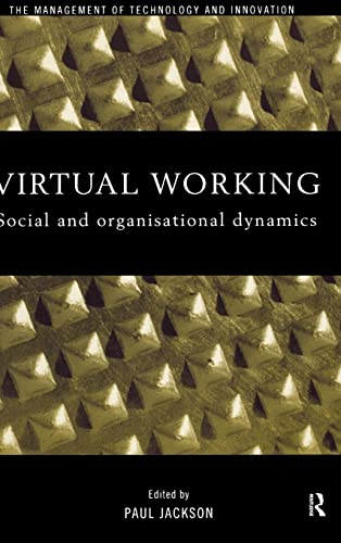 9780415200882: Virtual Working: Social and Organisational Dynamics (The Management of Technology and Innovation)