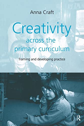 9780415200950: Creativity Across the Primary Curriculum: Framing and Developing Practice