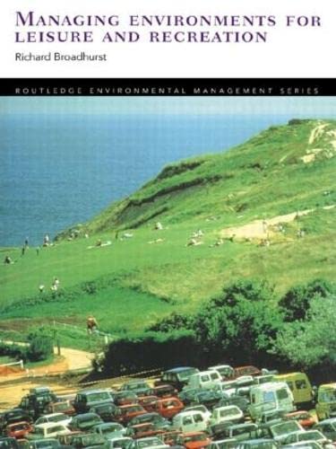 Beispielbild fr Managing Environments for Leisure and Recreation (Routledge Environmental Management) zum Verkauf von WorldofBooks
