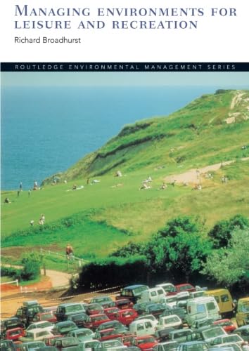 Stock image for Managing Environments for Leisure and Recreation (Routledge Environmental Management) for sale by WorldofBooks