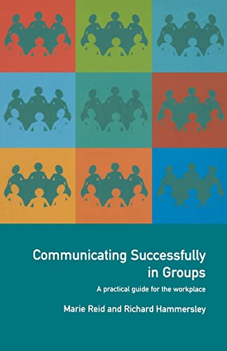 Stock image for Communicating Successfully in Groups: A Practical Guide for the Workplace for sale by HPB-Red