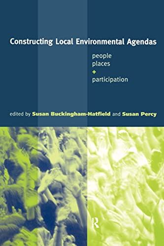 Beispielbild fr Constructing Local Environmental Agendas: People, Places and Participation zum Verkauf von AwesomeBooks