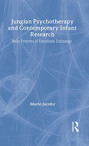 Jungian Psychotherapy and Contemporary Infant Research: Basic Patterns of Emotional Exchange