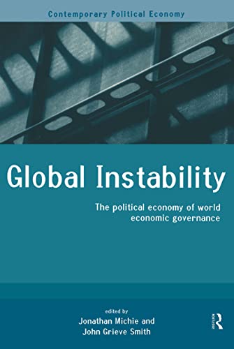 Beispielbild fr Global Instability: The Political Economy of World Economic Governance (Routledge Studies in Contemporary Political Economy) zum Verkauf von medimops