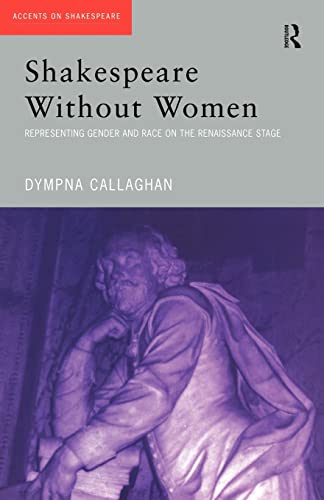 Shakespeare Without Women (Accents on Shakespeare) (9780415202329) by Callaghan, Dympna