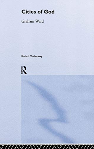 Cities of God (Routledge Radical Orthodoxy)
