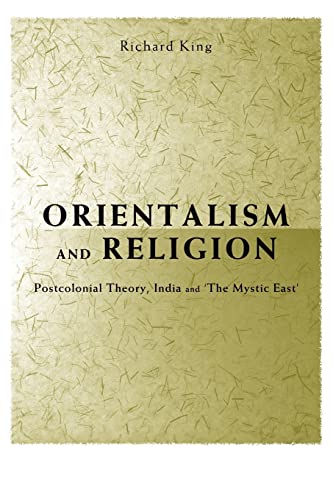 Imagen de archivo de Orientalism and Religion: Post-colonial Theory, India and the Mystic East a la venta por Bahamut Media