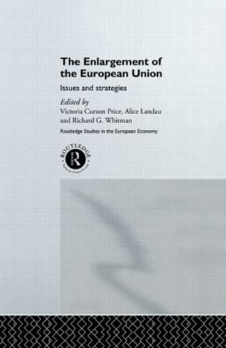 Beispielbild fr The Enlargement of the European Union: Issues and Strategies (Routledge Studies in the European Economy) zum Verkauf von Anybook.com