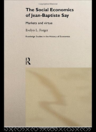 Stock image for The Social Economics of Jean-Baptiste Say: Markets and Virtue (Routledge Studies in the History of Economics) for sale by HPB-Red