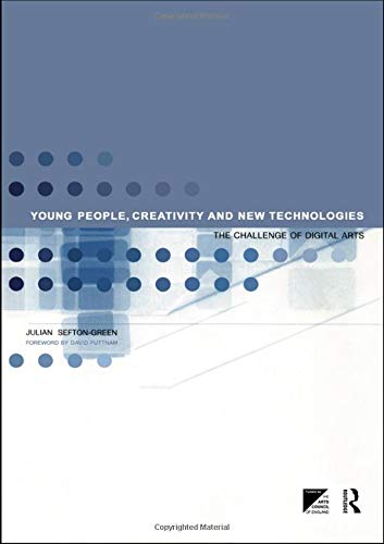 Stock image for Young People, Creativity and New Technologies: The Challenge of Digital Arts for sale by Zubal-Books, Since 1961