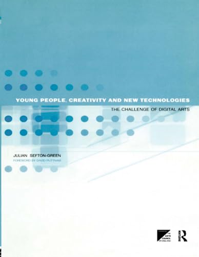 Imagen de archivo de Young People, Creativity and New Technologies: The Challenge of Digital Arts a la venta por Blackwell's