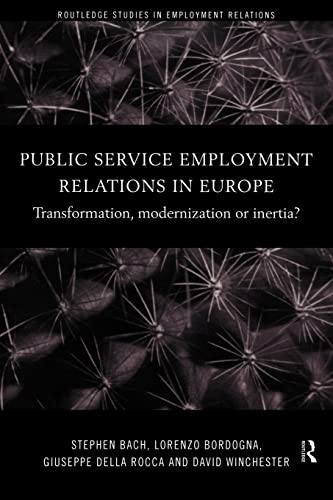 Beispielbild fr Public Service Employment Relations in Europe: Transformation, Modernization or Inertia? (Routledge Studies in Employment Relations) zum Verkauf von WorldofBooks