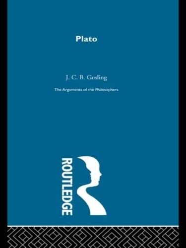 Plato (The Arguments of the Philosophers) (9780415203494) by Gosling, J.C.B.