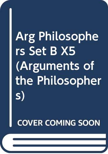 Arg Philosophers Set B X5 (Arguments of the Philosophers) (9780415203616) by Lacey; Wilson, Margaret Dauler; Sorell; Ayers, Michael; Delhaunty, R. J.