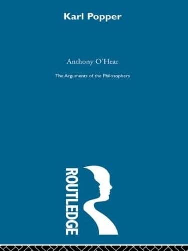 Popper-Arg Philosophers (Arguments of the Philosophers) (9780415203883) by O'Hear, Anthony