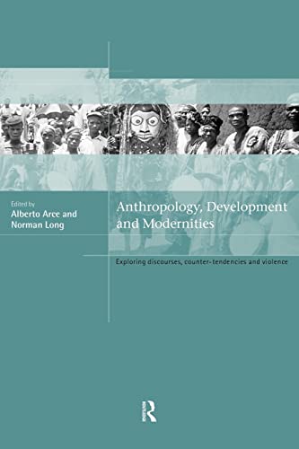 Beispielbild fr Anthropology, Development and Modernities: Exploring Discourse, Counter-Tendencies and Violence zum Verkauf von AwesomeBooks