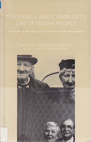 Stock image for Family and Community Life of Older People : Social Networks and Social Support in Three Urban Areas for sale by Better World Books Ltd