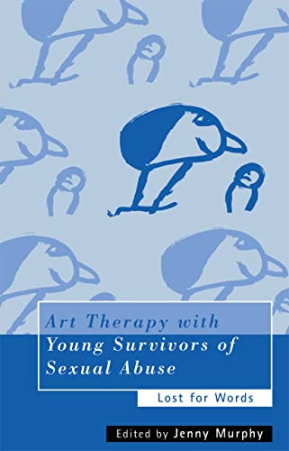 Stock image for Art Therapy with Young Survivors of Sexual Abuse: Lost for Words for sale by Revaluation Books