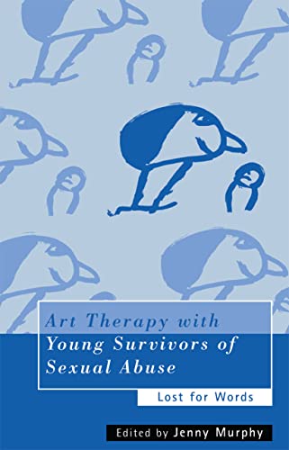 9780415205719: Art Therapy with Young Survivors of Sexual Abuse: Lost for Words