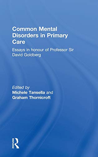 Beispielbild fr Common Mental Disorders in Primary Care: Essays in Honour of Professor David Goldberg zum Verkauf von Phatpocket Limited