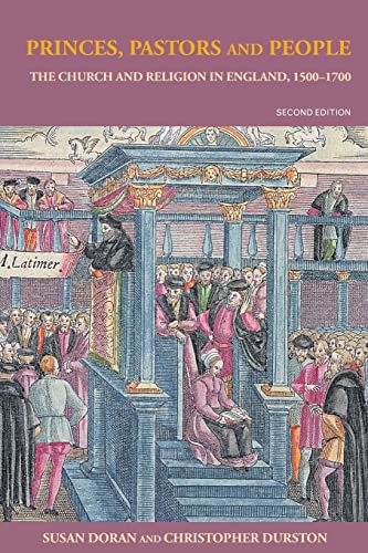 Imagen de archivo de Princes, Pastors and People: The Church and Religion in England, 1500-1700 a la venta por WorldofBooks