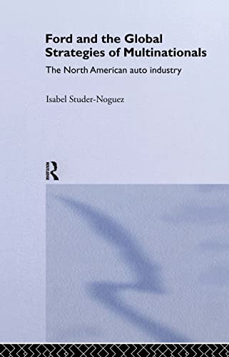 Beispielbild fr Ford and the Global Strategies of Multinationals : The North American Auto Industry zum Verkauf von Blackwell's