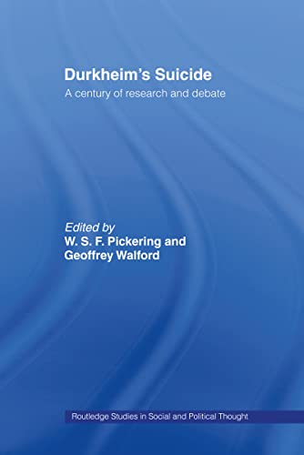 Imagen de archivo de Durkheim's Suicide: A Century of Research and Debate: 28 (Routledge Studies in Social and Political Thought) a la venta por Devils in the Detail Ltd