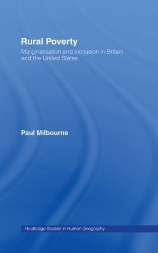 Imagen de archivo de Rural Poverty: Marginalisation and Exclusion in Britain and the United States: Restricted Lives and Social Exclusion (Routledge Studies in Human Geography) a la venta por Chiron Media