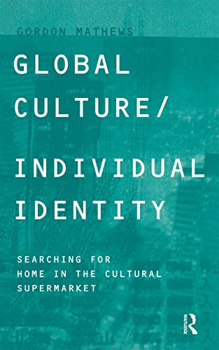 Imagen de archivo de Global Culture/Individual Identity : Searching for Home in the Cultural Supermarket a la venta por Better World Books