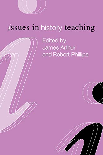 9780415206693: Issues in History Teaching (Issues in Teaching Series)