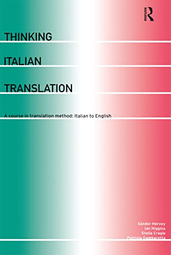 Beispielbild fr Thinking Italian Translation : A Course in Translation Method: Italian to English zum Verkauf von Blackwell's