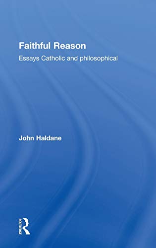 Beispielbild fr Faithful Reason: Essays Catholic and Philosophical zum Verkauf von Chiron Media