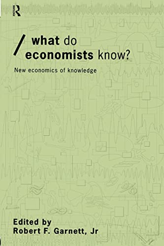 What Do Economists Know?: New Economics of Knowledge