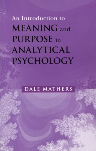 Beispielbild fr An Introduction to Meaning and Purpose in Analytical Psychology zum Verkauf von Salsus Books (P.B.F.A.)