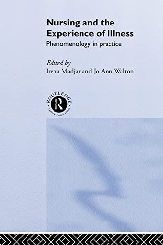 Beispielbild fr Nursing and The Experience of Illness: Phenomenology in Practice zum Verkauf von Chiron Media