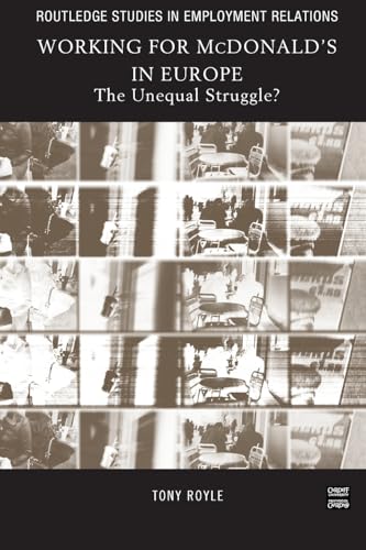 Stock image for Working for McDonald's in Europe: The Unequal Struggle (Routledge Studies in Employment Relations) for sale by Chiron Media